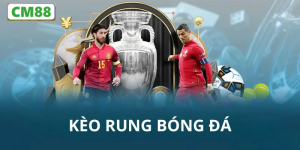 Giới thiệu tổng quan về kèo rung